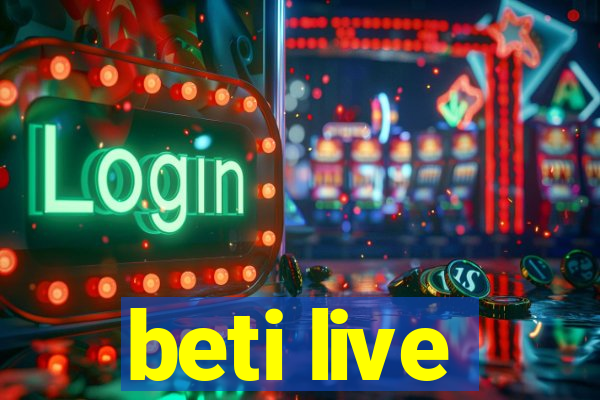 beti live